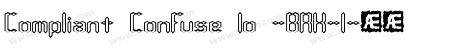 Compliant Confuse 1o -BRK-1字体转换